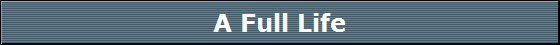 A Full Life