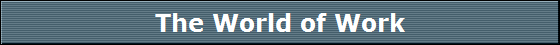 The World of Work